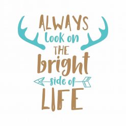 Always Look At The Bright Side Of Life - Antlers Baby PNG Free Download