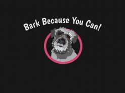 Bark Because You Can! PNG Free Download