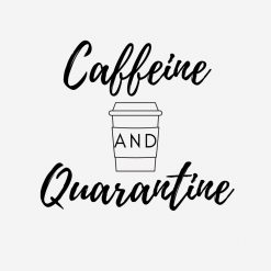 Caffeine and Quarantine PNG Free Download
