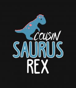Cousin Saurus Rex Funny Dinosaur Lover Kid Dino Toddler PNG Free Download