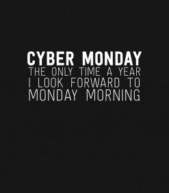 Cyber Monday The One Time A Year I Look Forward PNG Free Download