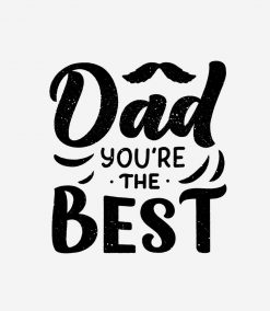 Dad You re the Best Black White Father s Day PNG Free Download