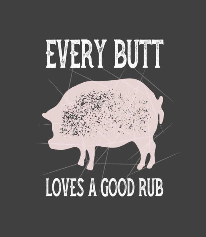 Every Butt Loves a Good Rub PNG Free Download
