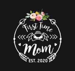 First Time Mom Est 2020 Mothers Day New Mommy T-S PNG Free Download