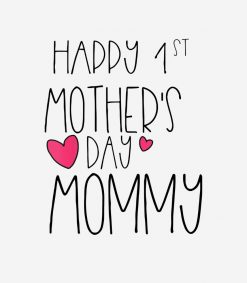 Happy 1st Mother_s Day New Mommy First Mother_s Da PNG Free Download