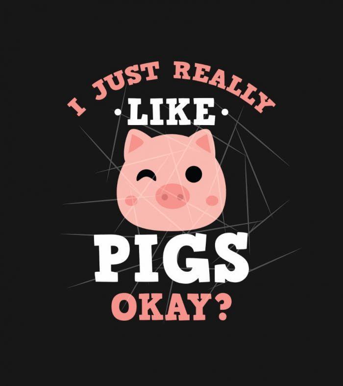 I Just Really Like Pigs Funny Farm Animal PNG Free Download