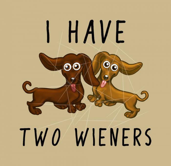 I have two wieners -  funny dachshund PNG Free Download