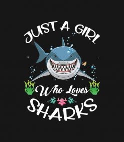 Just A Girl Who Loves Sharks Shark Lover PNG Free Download