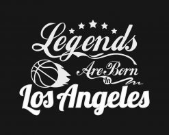 Legends Are Born In Los Angeles - Basketball fan PNG Free Download