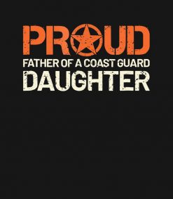 Mens Proud Father of a Coast Guard Daughter - Coas PNG Free Download