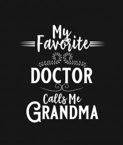 My Favorite Doctor Calls Me Grandma PNG Free Download