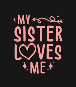 My Sister Loves Me PNG Free Download