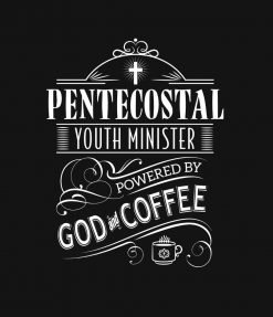 Pentecostal Youth Minister powered by God & Coffee PNG Free Download