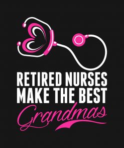 Retired Nurses Make The Best Grandmas Tshirt PNG Free Download