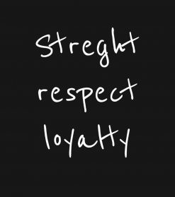 Strength - respect - loyalty PNG Free Download