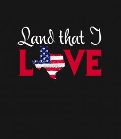 Texas USA Land That I Love Patriotic July 4th PNG Free Download