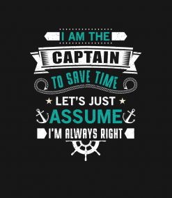 The Captain save time just assume im always right PNG Free Download