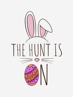 The Hunt Is On Easter Egg Hunt Cute Adorable Bunny PNG Free Download
