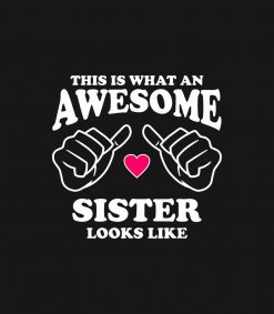 This is what an Awesome Sister looks like PNG Free Download