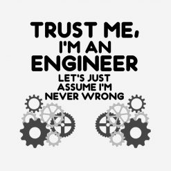 Trust Me Im an Engineer PNG Free Download