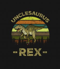 Unclesaurus T Shirt T Rex Uncle Saurus Dinosaur Me PNG Free Download