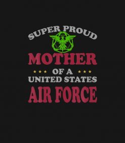 Veteran Super Proud Mother Of A United States Air PNG Free Download