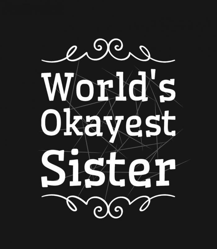 Worlds okayest Sister PNG Free Download