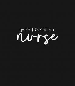 You cant scare me Im a nurse PNG Free Download