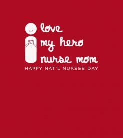 i love my hero nurse mom national nurses day PNG Free Download