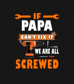 if papa cant fix it were all screwed PNG Free Download