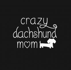 Crazy Dachshund Mom Wiener Dog PNG Free Download