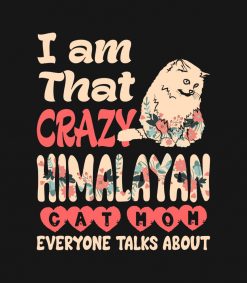 Crazy Himalayan Cat Mom Everyone Talks About 2 SVG