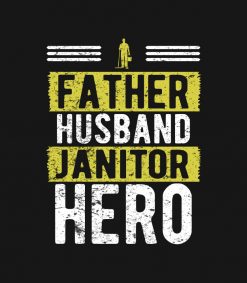 Father Husband Janitor Hero Fathers Day SVG