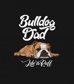 Mens Funny English Bulldog T Shirt Bulldog Dad Lif PNG Free Download