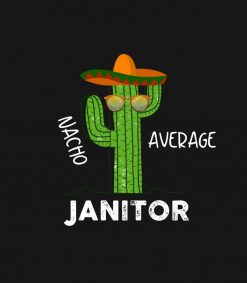 Nacho Average Janitor Cleaner Mexican Latino Gift SVG