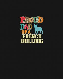 Proud to Be a French Bulldog Dad Best French Bulld PNG Free Download