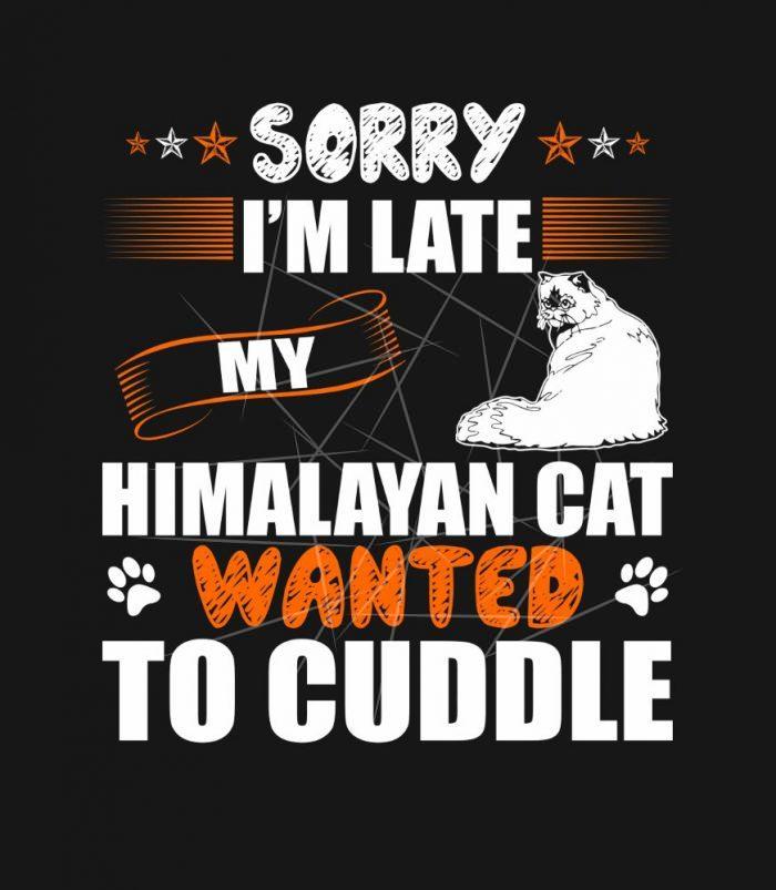 Sorry Late Himalayan Cat Wanted To Cuddle SVG