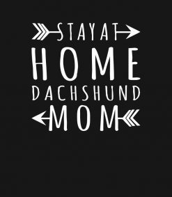 Stay At Home Dachshund Mom PNG Free Download