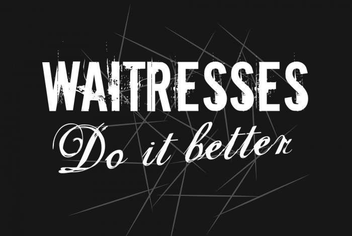 Waitresses do it better t shirt - Funny gift ideas SVG