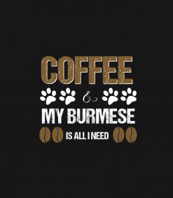 Burmese and coffee is all I need PNG Free Download