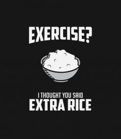 Exercise I Though You Said Extra Rice 2 PNG Free Download