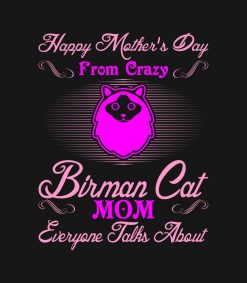 Happy Mothers Day From Crazy Birman Cat Mom PNG Free Download