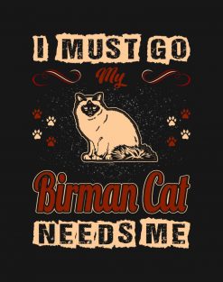 I Must Go My Birman Cat Needs Me Pets Love T PNG Free Download