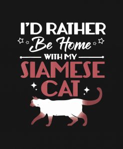 I Would Rather Be At Home With My Siamese Cat PNG Free Download