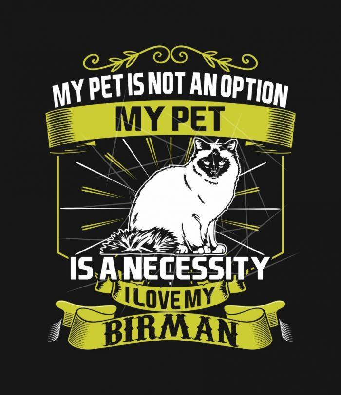 My Pet Is Necessity I Love My Birman Cat T PNG Free Download