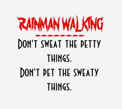 RAINMAN Petty and sweaty..... PNG Free Download