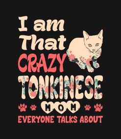 Im That Crazy Tonkinese Mom Everyone Talks About PNG Free Download