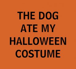 Funny Halloween Dog Ate My Halloween Costume PNG Free Download