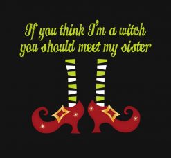 If you think I'm a witch funny Halloween T-shirt PNG Free Download