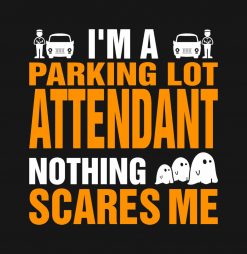 Parking Lot Attendant Nothing Scares Me Halloween PNG Free Download